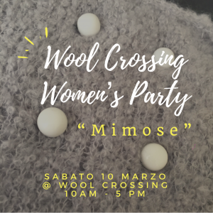 Wool Crossing Women’s Party – “Mimose” per festeggiare la Festa della Donna